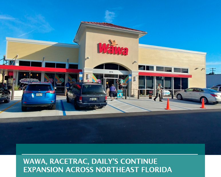 WAWA, RACETRAC, DAILY’S CONTINUE EXPANSION ACROSS NORTHEAST FLORIDA