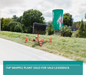 7UP Snapple plant sold for sale-leaseback