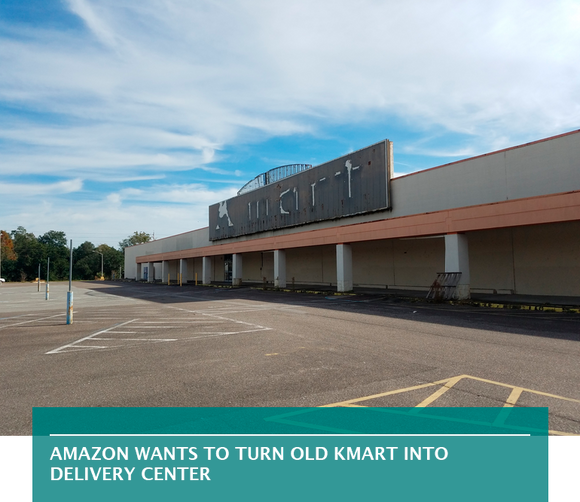 Amazon wants to turn old Kmart into delivery center