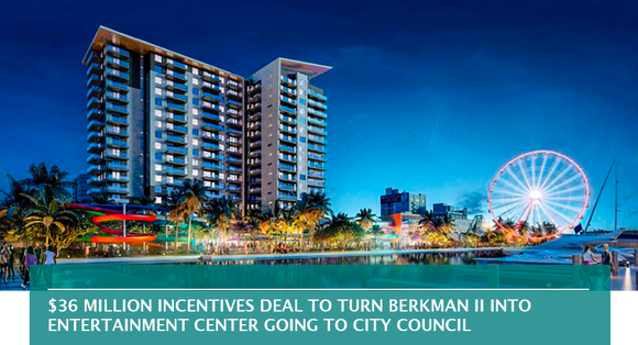 $36 MILLION INCENTIVES DEAL TO TURN BERKMAN II INTO ENTERTAINMENT CENTER GOING TO CITY COUNCIL