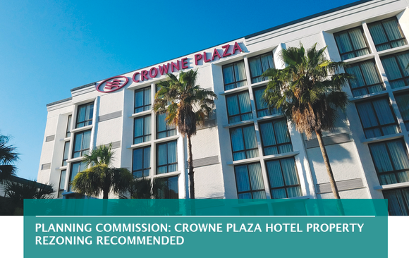 Planning Commission: Crowne Plaza hotel property rezoning recommended