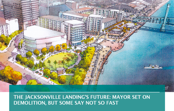 The Jacksonville Landing's future: Mayor set on demolition, but some say not so fast