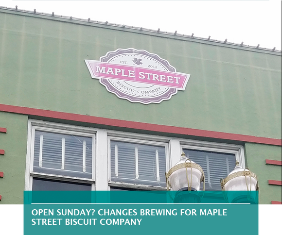 Open Sunday? Changes brewing for Maple Street Biscuit Company