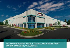 THE MATHIS REPORT: NEARLY $60 MILLION IN INVESTMENT COMING TO NORTH JACKSONVILLE