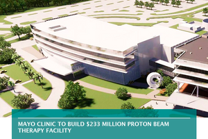 Mayo Clinic to build $233 million proton beam therapy facility