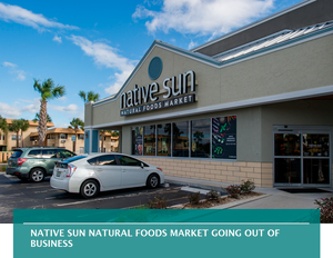 Native Sun Natural Foods Market going out of business