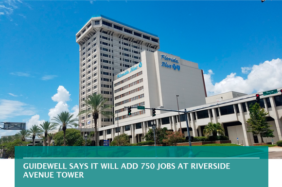 GuideWell says it will add 750 jobs at Riverside Avenue tower
