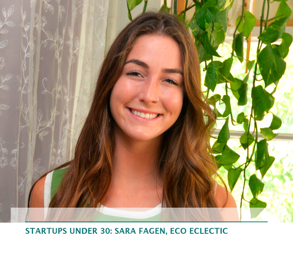 Startups Under 30: Sara Fagen, Eco Eclectic